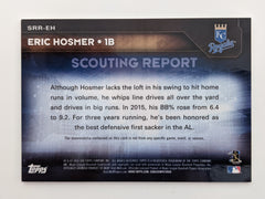 Eric Hosmer Baseball Trading Card with Game Used Jersey Swatch - Topps Scouting Report 2016